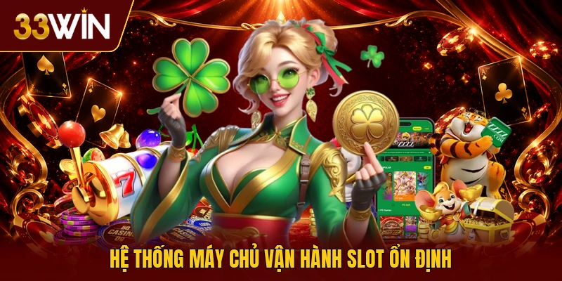 Hệ thống máy chủ vận hành slot ổn định